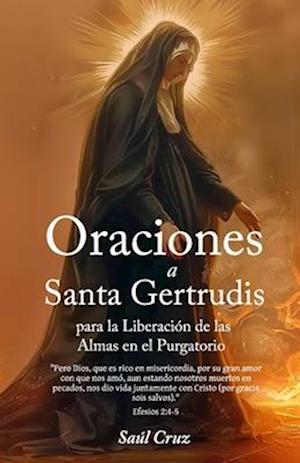 Oraciones a Santa Gertrudis para la Liberación de las Almas del Purgatorio