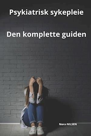 Psykiatrisk sykepleie Den komplette guiden