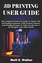 3D Printing User Guide