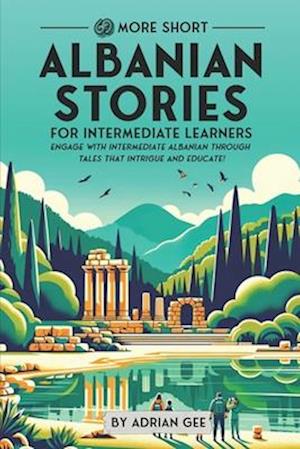 69 More Short Albanian Stories for Intermediate Learners