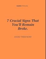 7 Crucial Signs That You'll Remain Broke.