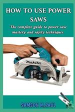 How to Use Power Saws