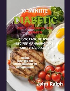 10-Minute Diabetic Diet Cookbook for Women