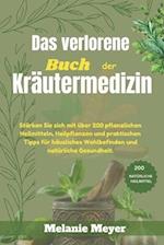 Das verlorene Buch der Kräutermedizin