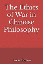 The Ethics of War in Chinese Philosophy