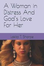 A Woman in Distress And God's Love For Her