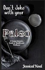 Don't Joke with your Paleo