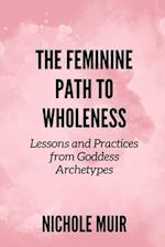 The Feminine Path to Wholeness