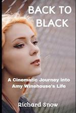 BACK TO BLACK : A Cinematic Journey into Amy Winehouse's Life 
