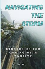 Navigating the Storm: Strategies for Coping with Anxiety 