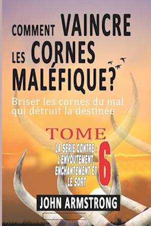 Comment Vaincre Les Cornes Malefique ?