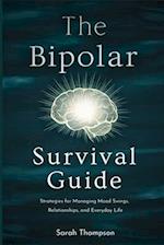 The Bipolar Survival Guide: Strategies for Managing Mood Swings, Relationships, and Everyday Life 