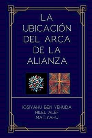 La Ubicación del Arca de la Alianza