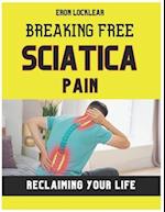 Breaking Free from Sciatica Pain