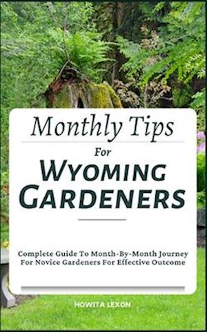 Monthly Tips For Wyoming Gardeners