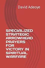 Specialized Strategic Arrowhead Prayers for Victory in Spiritual Warfare
