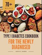 Type 1 Diabetes Cookbook for the Newly Diagnosed