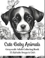 Cute Baby Animals - Grayscale Adult Coloring Book