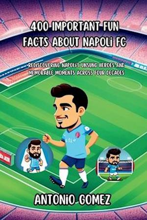 400 Important Fun Facts About Napoli FC