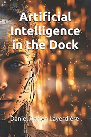 Artificial Intelligence in the Dock