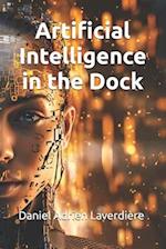 Artificial Intelligence in the Dock