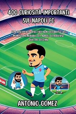 400 curiosità importanti sul Napoli FC