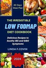 The Irresistible Low Fodmap Diet Cookbook