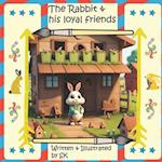 The Rabbit & his loyal friends