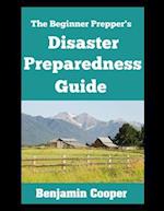 The Beginner Prepper's Disaster Preparedness Guide