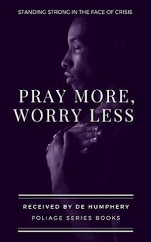 Pray More, Worry Less