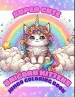 Super Cute Unicorn Kittens Jumbo Coloring Book for Kids Ages 4+