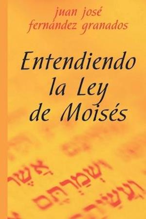 Entendiendo la Ley de Moisés