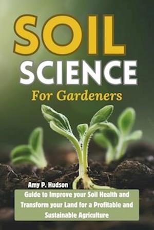 Soil Science for Gardeners