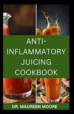 Anti-Inflammatory Juicing Cookbook