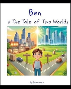 Ben & The Tale of Two Worlds