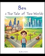 Ben & The Tale of Two Worlds