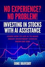 No Experience? No Problem! Investing in Stocks with AI Assistance