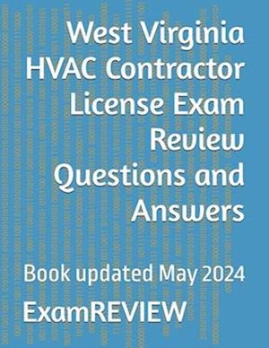 West Virginia HVAC Contractor License Exam Review Questions and Answers