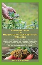 Essential Guide on Microdizing Cannabis for Welness