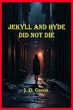 Jekyll and Hyde Did Not Die