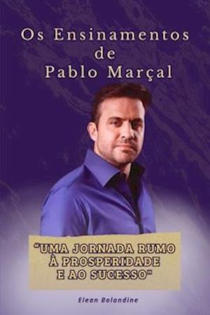 Os ensinamentos de Pablo Marçal