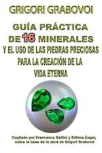Guía Práctica de 16 Minerales Y El USO de Las Piedras Preciosas Para La Creación de la Vida Eterna