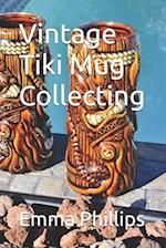 Vintage Tiki Mug Collecting