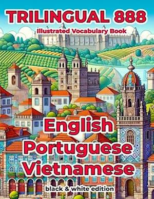 Trilingual 888 English Portuguese Vietnamese Illustrated Vocabulary Book