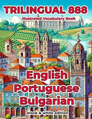 Trilingual 888 English Portuguese Bulgarian Illustrated Vocabulary Book