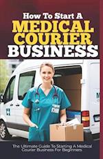How To Start a Medical Courier Business