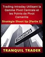 Trading Intraday Utilisant la Gamme Pivot Centrale et les Points de Pivot Camarilla