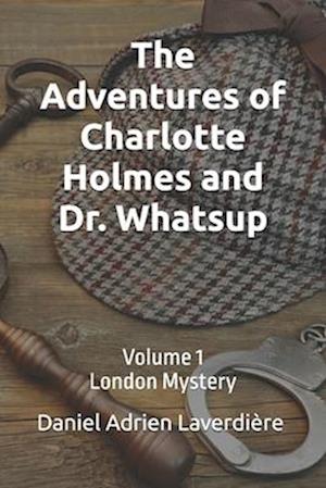 The Adventures of Charlotte Holmes and Dr. Whatsup