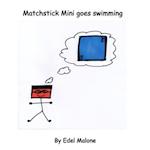 Matchstick Mini goes swimming