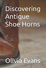 Discovering Antique Shoe Horns